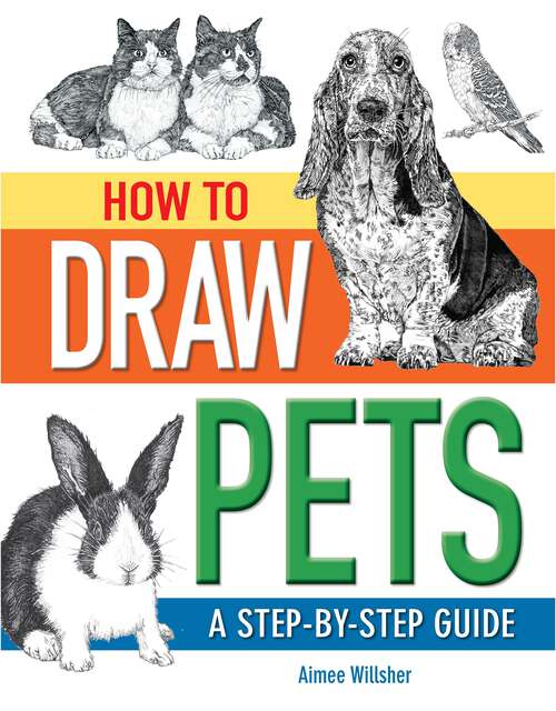 Book cover of How To Draw Pets: A Step-by-Step Guide