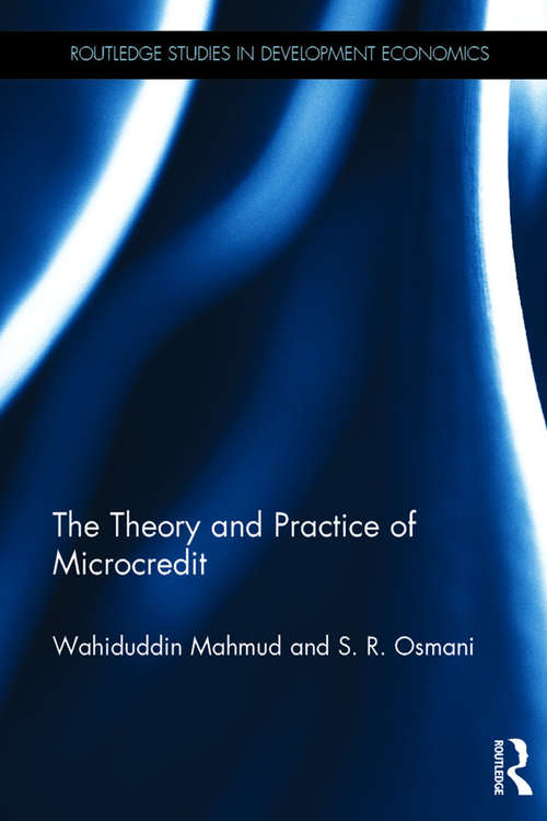 Book cover of The Theory and Practice of Microcredit (Routledge Studies in Development Economics)