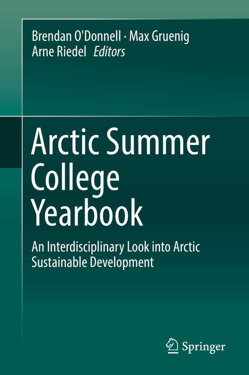 Book cover of Arctic Summer College Yearbook: An Interdisciplinary Look into Arctic Sustainable Development