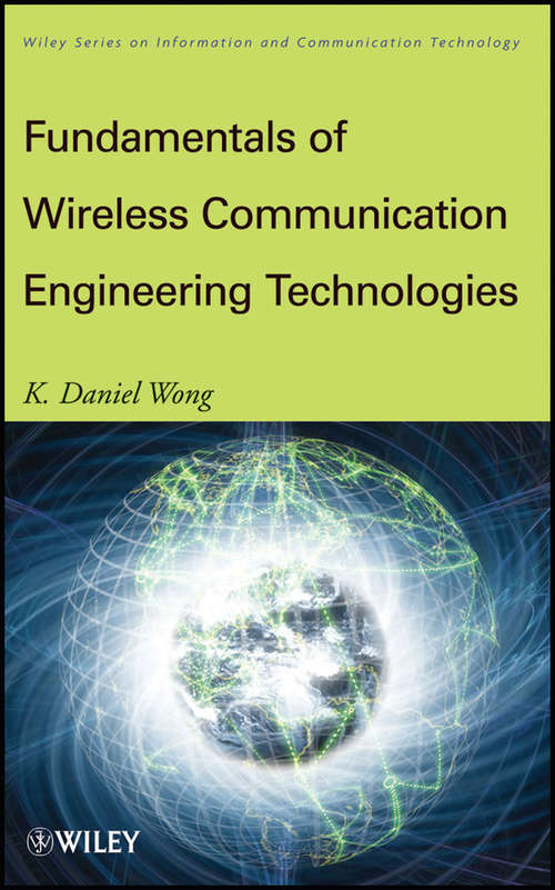 Book cover of Fundamentals of Wireless Communication Engineering Technologies (Information and Communication Technology Series, #98)