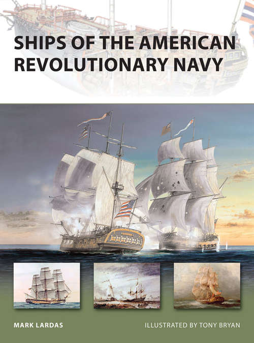 Book cover of Ships of the American Revolutionary Navy (New Vanguard #161)