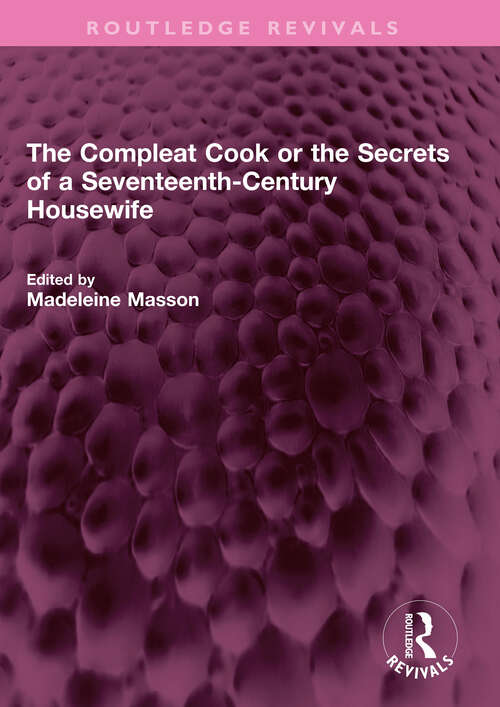 Book cover of The Compleat Cook or the Secrets of a Seventeenth-Century Housewife (Routledge Revivals)