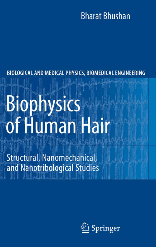 Book cover of Biophysics of Human Hair: Structural, Nanomechanical, and Nanotribological Studies (2010) (Biological and Medical Physics, Biomedical Engineering)