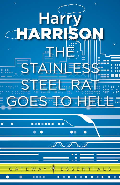 Book cover of The Stainless Steel Rat Goes to Hell: The Stainless Steel Rat Book 10 (Gateway Essentials #9)