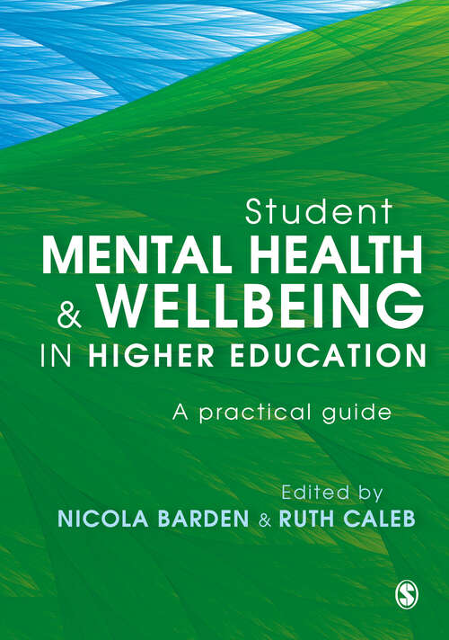 Book cover of Student Mental Health and Wellbeing in Higher Education: A practical guide