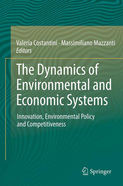 Book cover of The Dynamics of Environmental and Economic Systems: Innovation, Environmental Policy and Competitiveness (2013)