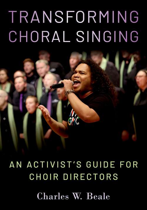 Book cover of Transforming Choral Singing: An Activist's Guide for Choir Directors