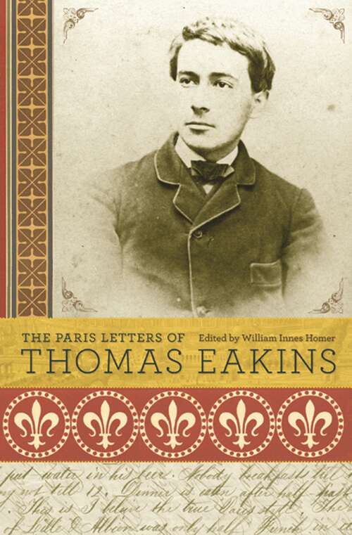 Book cover of The Paris Letters of Thomas Eakins