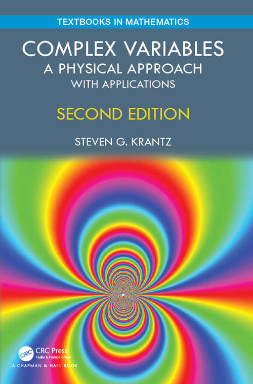 Book cover of Complex Variables: A Physical Approach with Applications (Textbooks in Mathematics)