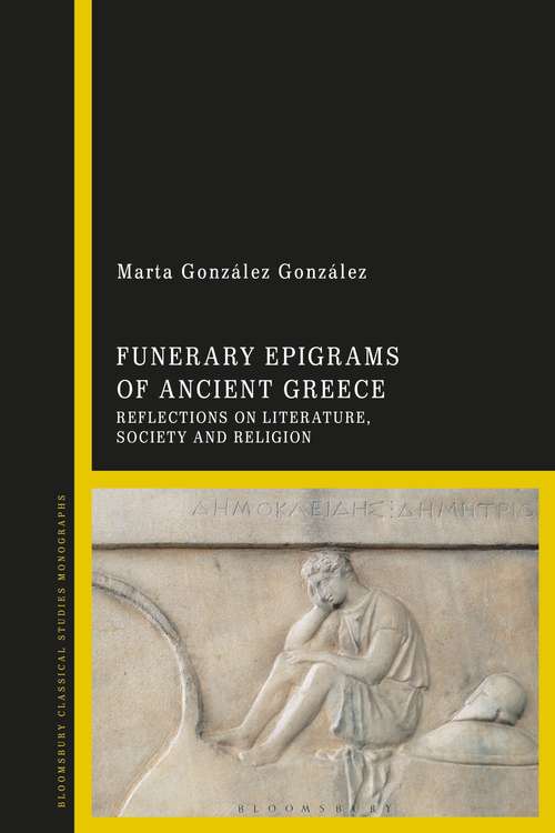 Book cover of Funerary Epigrams of Ancient Greece: Reflections on Literature, Society and Religion