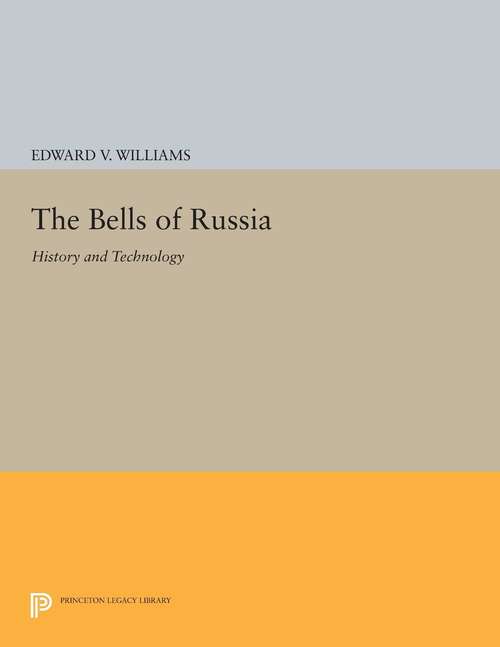 Book cover of The Bells of Russia: History and Technology