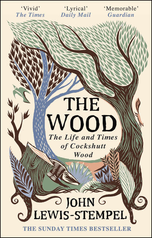 Book cover of The Wood: The  Life & Times of Cockshutt Wood