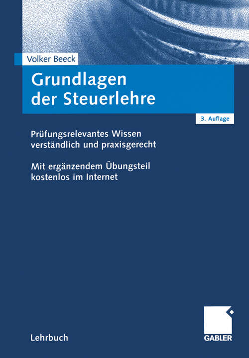 Book cover of Grundlagen der Steuerlehre: Prüfungsrelevantes Wissen verständlich und praxisgerecht (3., überarb. u. erw. Aufl. 2004)