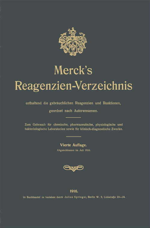 Book cover of Merck’s Reagenzien-Verzeichnis enthaltend die gebräuchlichen Reagenzien und Reaktionen, geordnet nach Autorennamen: Zum Gebrauch für chemische, pharmazeutische, physiologische und bakteriologische Laboratorien sowie für klinisch-diagnostische Zwecke (4. Aufl. 1916)