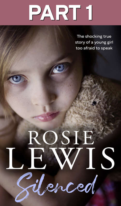 Book cover of Silenced: The Shocking True Story Of A Young Girl Too Afraid To Speak (ePub edition)