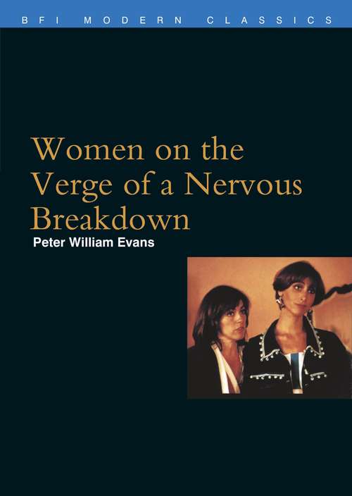 Book cover of Women on the Verge of a Nervous Breakdown (BFI Film Classics)