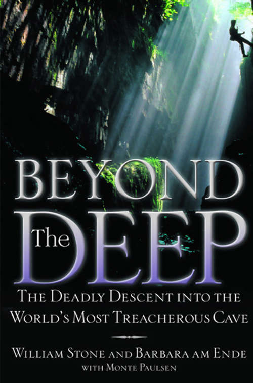 Book cover of Beyond the Deep: The Deadly Descent into the World's Most Treacherous Cave