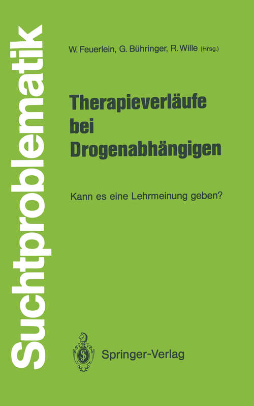 Book cover of Therapieverläufe bei Drogenabhängigen: Kann es eine Lehrmeinung geben? (1989) (Suchtproblematik)