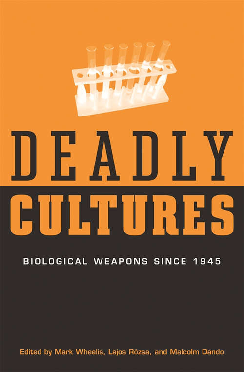 Book cover of Deadly Cultures: Biological Weapons since 1945