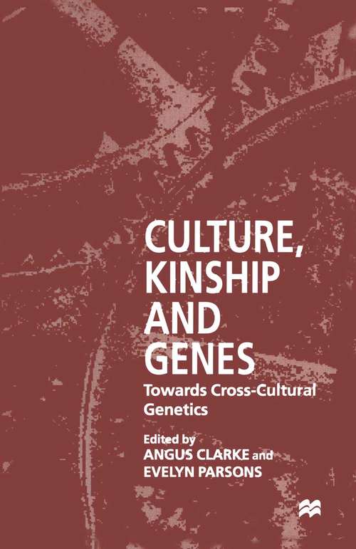 Book cover of Culture, Kinship and Genes: Towards Cross-Cultural Genetics (1st ed. 1997)