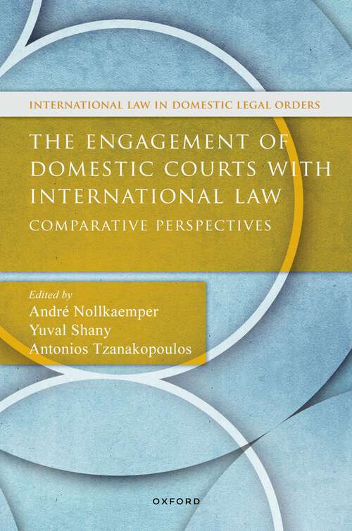 Book cover of The Engagement of Domestic Courts with International Law: Comparative Perspectives (International Law and Domestic Legal Orders)