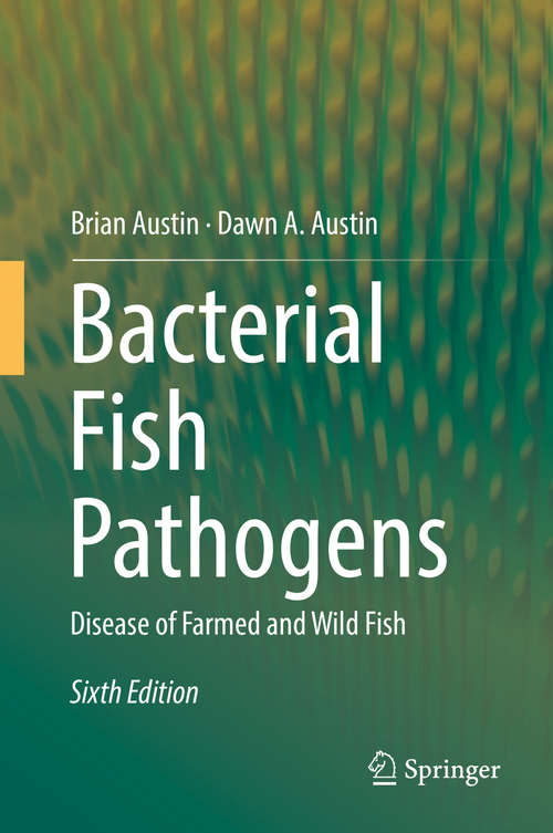 Book cover of Bacterial Fish Pathogens: Disease of Farmed and Wild Fish (6th ed. 2016) (Springer Praxis Books / Aquaculture And Fisheries Ser.)