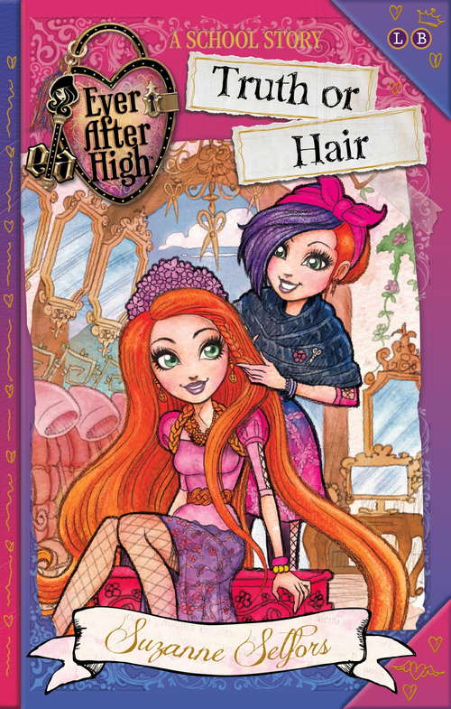 Book cover of Truth or Hair: A School Story, Book 5 (Ever After High)