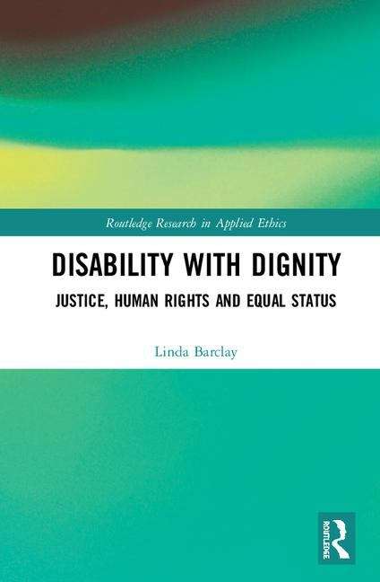 Book cover of Disability with Dignity: Justice, Human Rights and Equal Status (PDF)