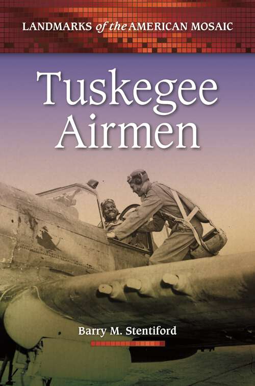 Book cover of Tuskegee Airmen (Landmarks of the American Mosaic)