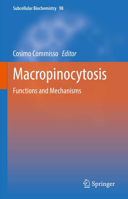 Book cover of Macropinocytosis: Functions and Mechanisms (1st ed. 2022) (Subcellular Biochemistry #98)