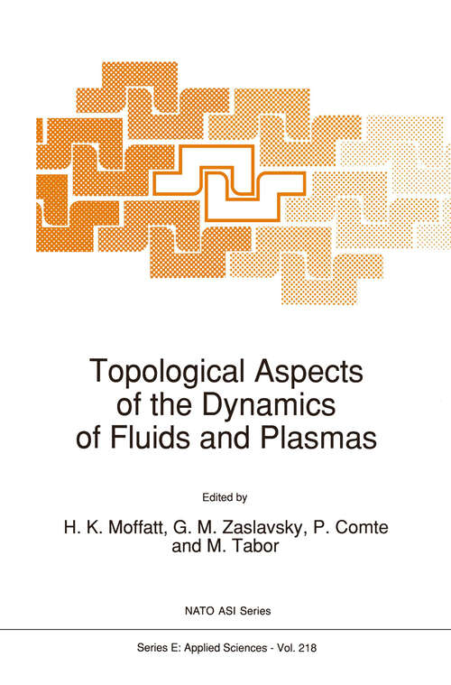Book cover of Topological Aspects of the Dynamics of Fluids and Plasmas (1992) (NATO Science Series E: #218)