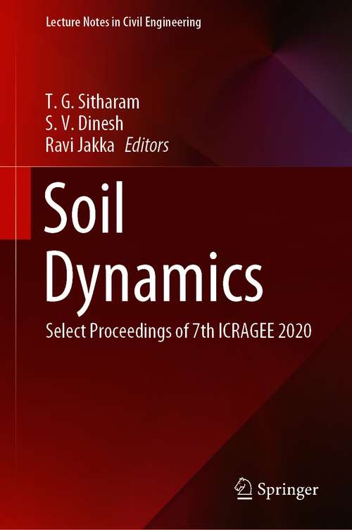 Book cover of Soil Dynamics: Select Proceedings of 7th ICRAGEE 2020 (1st ed. 2021) (Lecture Notes in Civil Engineering #119)