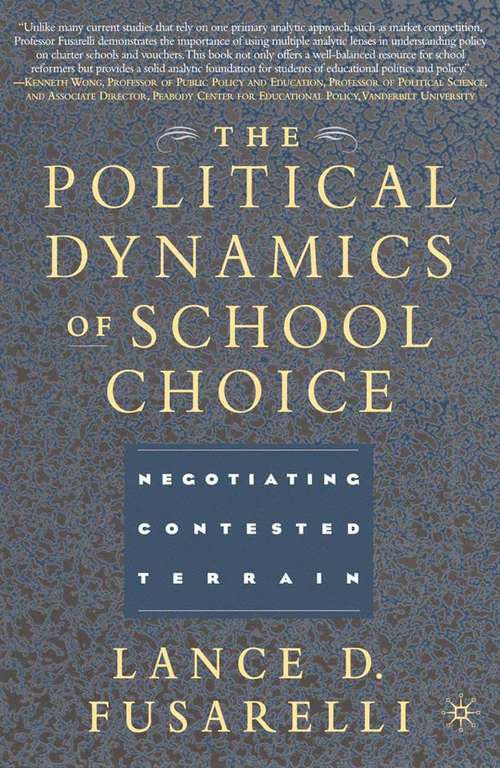 Book cover of The Political Dynamics of School Choice: Negotiating Contested Terrain (2003)
