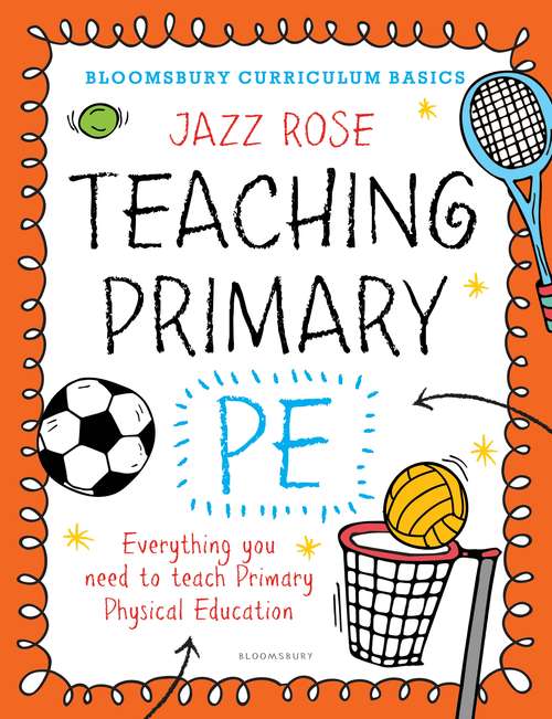 Book cover of Bloomsbury Curriculum Basics: Everything you need to teach Primary PE (Bloomsbury Curriculum Basics)