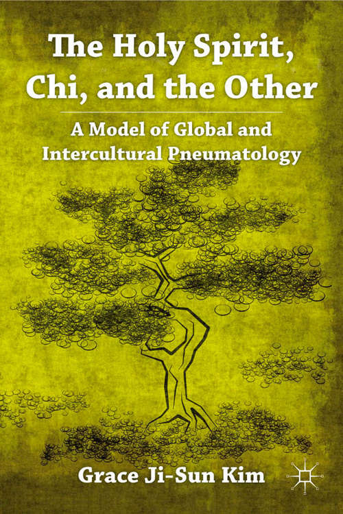 Book cover of The Holy Spirit, Chi, and the Other: A Model of Global and Intercultural Pneumatology (2011)