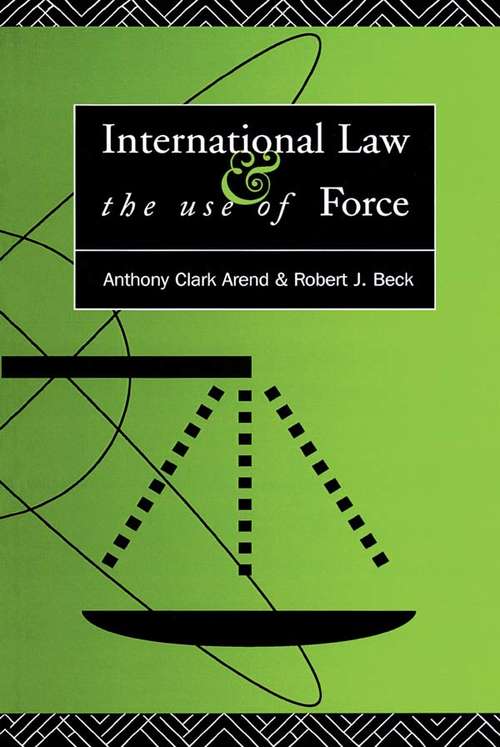 Book cover of International Law and the Use of Force: Beyond the U.N. Charter Paradigm