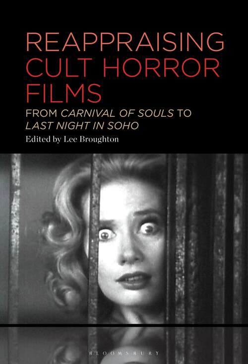 Book cover of Reappraising Cult Horror Films: From Carnival of Souls to Last Night in Soho