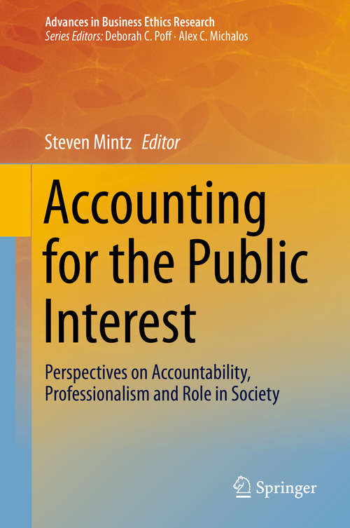Book cover of Accounting for the Public Interest: Perspectives on Accountability, Professionalism and Role in Society (2014) (Advances in Business Ethics Research #4)