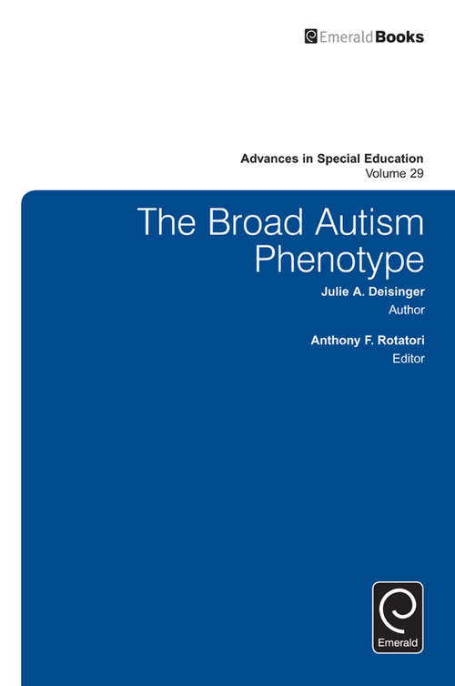 Book cover of The Broad Autism Phenotype (Advances in Special Education #29)