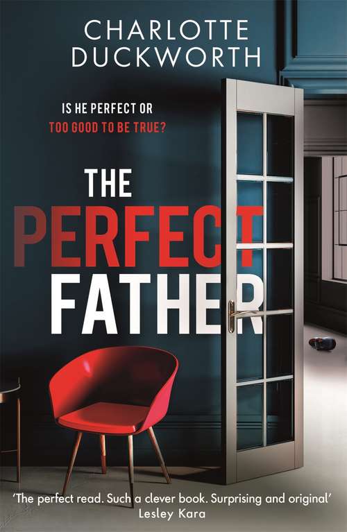 Book cover of The Perfect Father: the gripping new suspense from the author of Unfollow Me