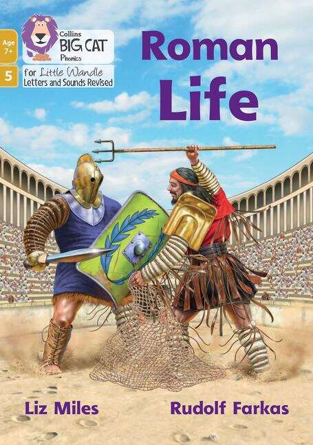 Book cover of Big Cat Phonics for Little Wandle Letters and Sounds Revised – Age 7+ — ROMAN LIFE: Phase 5 Set 2 (PDF) (Big Cat)