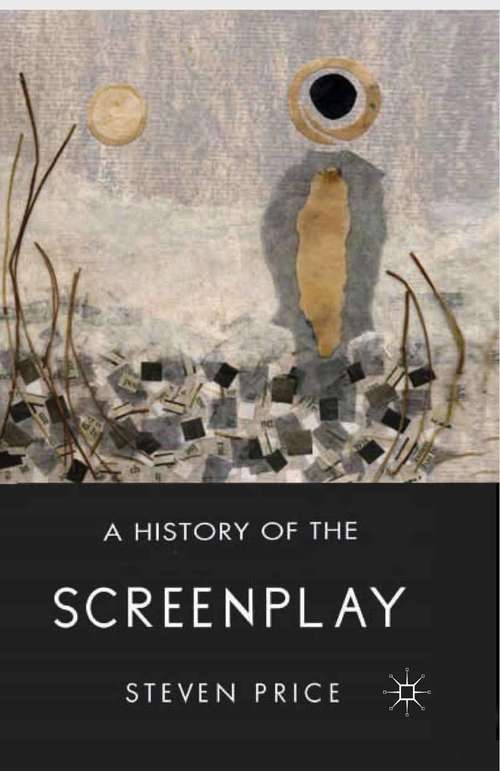 Book cover of A History of the Screenplay (2013)