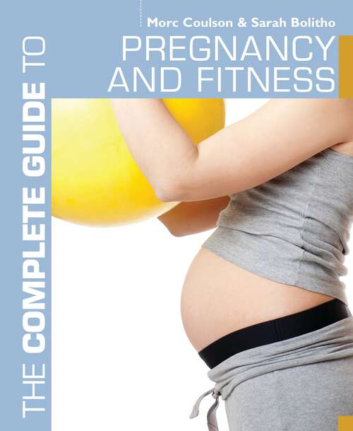 Book cover of The Complete Guide to Pregnancy and Fitness (Complete Guides)