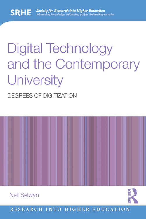Book cover of Digital Technology and the Contemporary University: Degrees of digitization (Research into Higher Education)