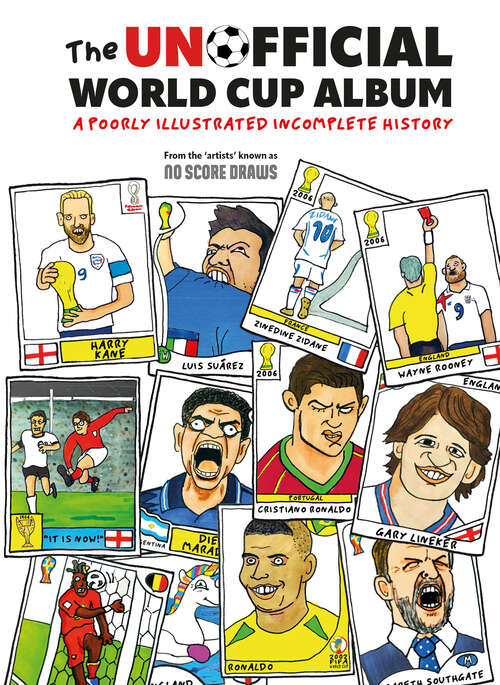Book cover of The Unofficial World Cup Album: A Poorly Illustrated Incomplete History (ePub edition)