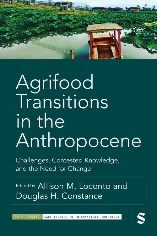 Book cover of Agrifood Transitions in the Anthropocene: Challenges, Contested Knowledge, and the Need for Change (First Edition) (SAGE Studies in International Sociology)