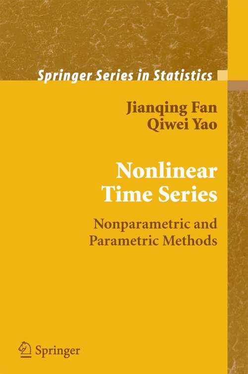 Book cover of Nonlinear Time Series: Nonparametric and Parametric Methods (2003) (Springer Series in Statistics)