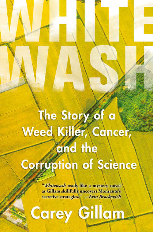 Book cover of Whitewash: The Story of a Weed Killer, Cancer, and the Corruption of Science (1st ed. 2017)