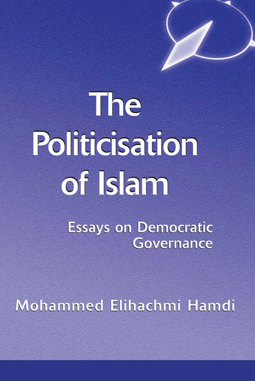 Book cover of The Politicisation Of Islam: A Case Study Of Tunisia