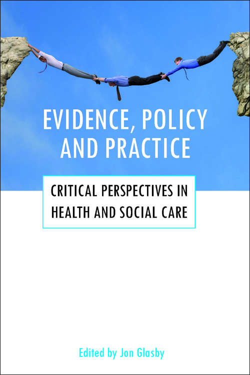 Book cover of Evidence, policy and practice: Critical perspectives in health and social care